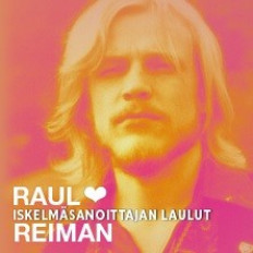 Raul Reiman - iskelmäsanoittajan laulut Raul Reiman - iskelmäsanoittajan laulut image
