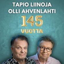Tapio Liinoja & Olli Ahvenlahti 145 vuotta