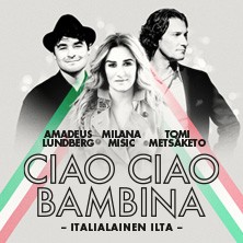 Ciao Ciao Bambina - Tomi Metsäketo, Amadeus Lundberg, Milana Misic