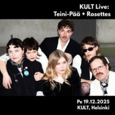 KULT Live: Teini-Pää + Rosettes K-18