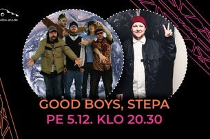 GOOD BOYS, STEPA