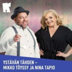 Ystävän tähden – Mikko Töyssy ja Nina Tapio