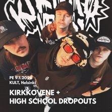 KULT Live: Kirkkovene + High School Dropouts K-18