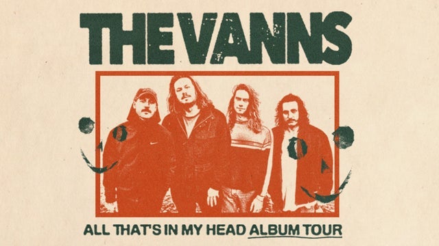The Vanns 'All That's In My Head' Album Tour