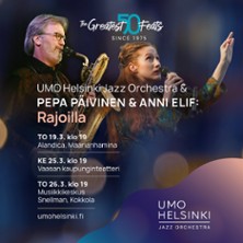 UMO Helsinki Jazz Orchestra & Pepa Päivinen & Anni Elif – Rajoilla