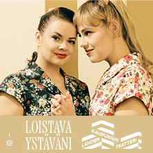 Loistava ystäväni *K-18 ANNISKELUESITYS*