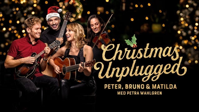 Christmas Unplugged med Peter, Bruno, Matilda och Petra Wahlgren