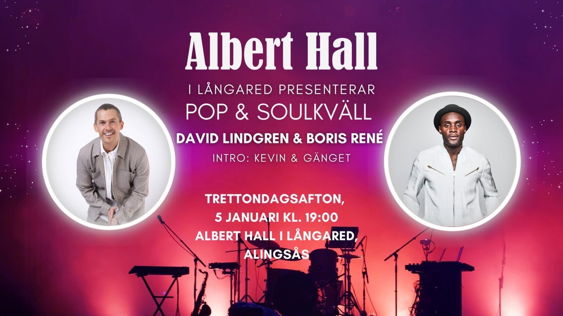 Pop & Soulkväll med David Lindgren & Boris René, Albert Hall Långared