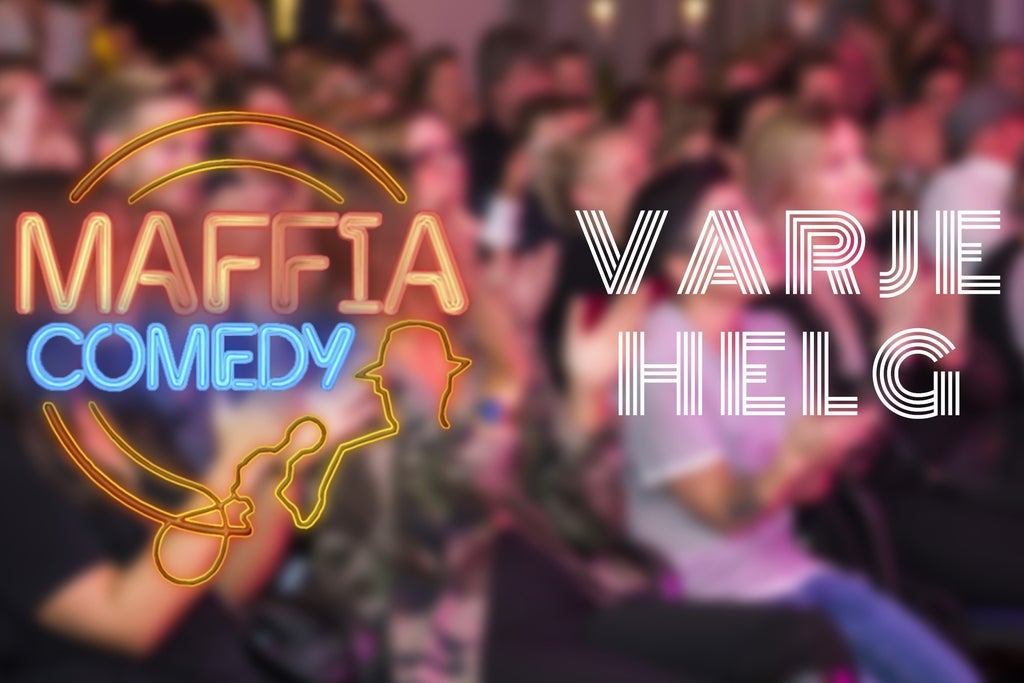 MAFFIA COMEDY SUPERWEEKEND med Elina Du Rietz m.fl
