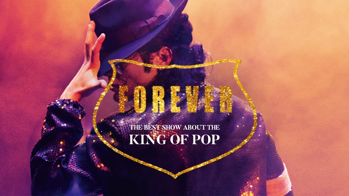 FOREVER - THE BEST SHOW ABOUT THE KING OF POP
