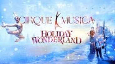 Cirque Musica Holiday Wonderland