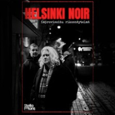 STELLA POLARIS - HELSINKI NOIR - improvisoitu rikosnäytelmä