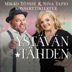 Ystävän tähden – Mikko Töyssy ja Nina Tapio