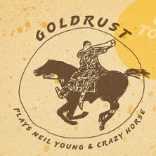 Goldrust plays Neil Young & Crazy Horse