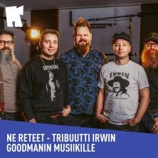 Ne Reteet - Tribuutti Irwin Goodmanin musiikille K18