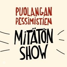 Puolangan pessimistien Mitätön Show