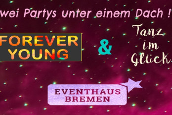 FOREVER YOUNG + Tanz im Glück