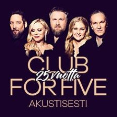 CLUB FOR FIVE 25v – akustisesti