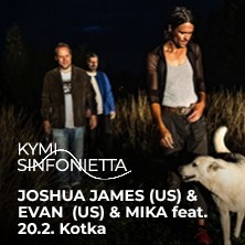 JOSHUA JAMES (US), EVAN (US), MIKA & KYMI SINFONIETTAN JOUSIKVARTETTI