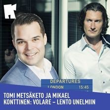 Tomi Metsäketo ja Mikael Konttinen: Volare – lento unelmiin