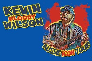 Kevin Bloody Wilson - Aussie Icon Tour