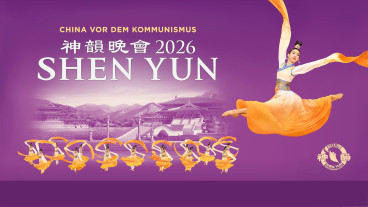 Shen Yun 2026 - Erleben Sie China vor dem Kommunismus