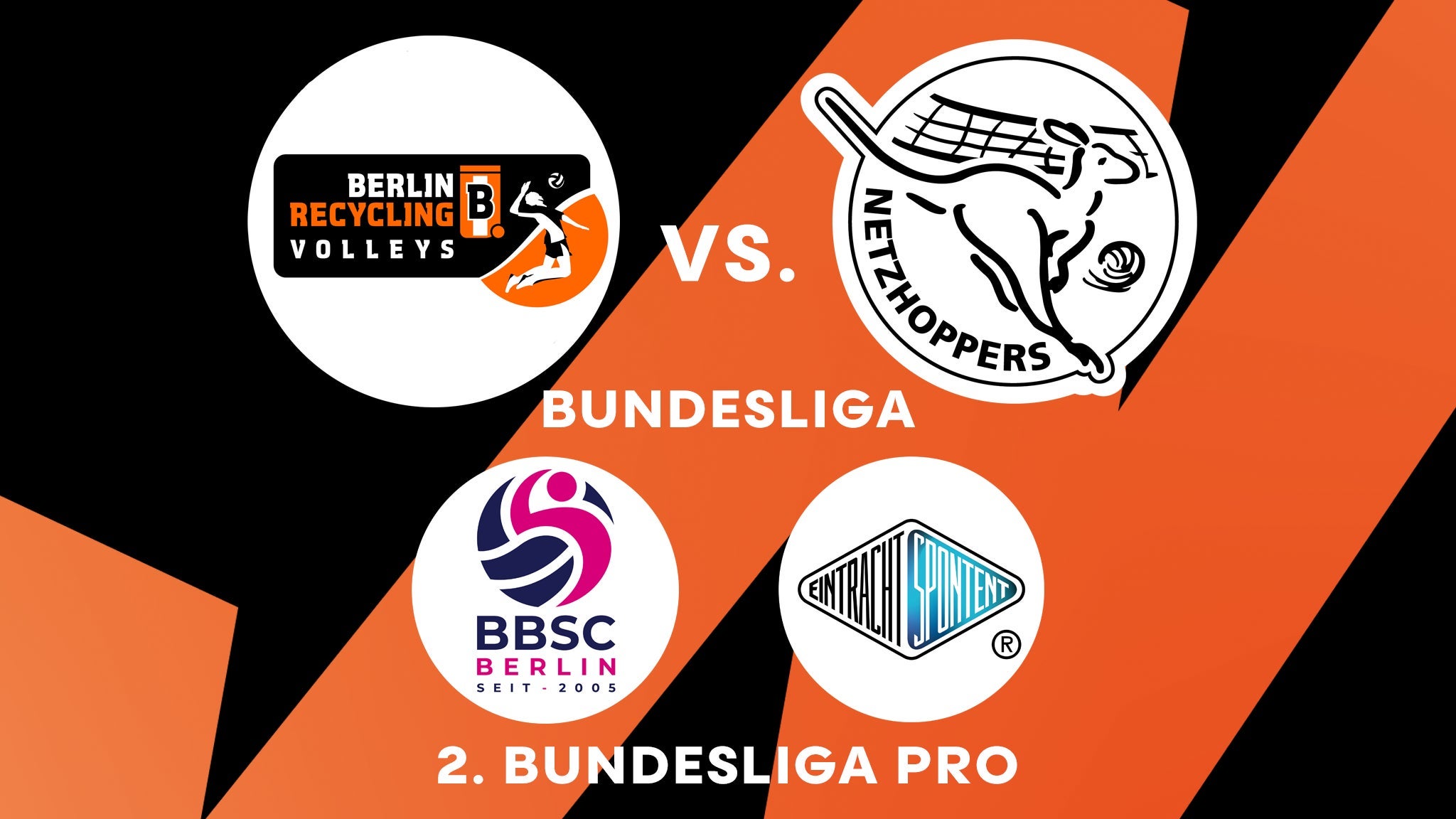 BR Volleys vs. Netzhoppers | BBSC vs. Eintracht Spontent