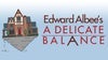 Walnut Street Theatre's Edward Albee's A Delicate Balance