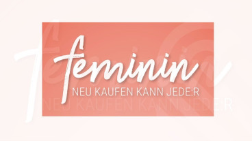 feminin - Neu kaufen kann jede:r - Frauenflohmarkt