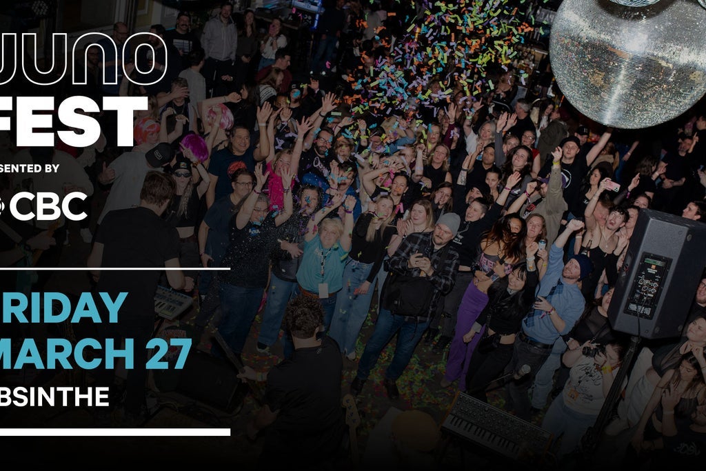 JUNOfest Presented by CBC - FRI - Absinthe