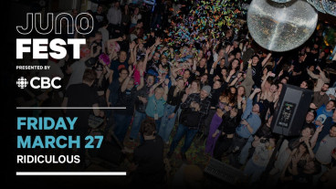 JUNOfest Presented by CBC - FRI - Ridiculous