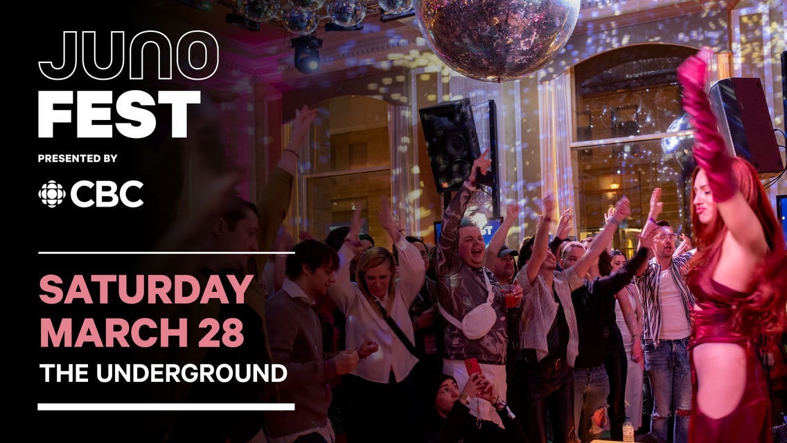 JUNOfest Presented by CBC - SAT - The Underground
