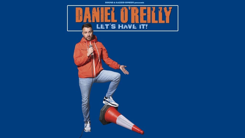 Daniel O'Reilly: Let's Have It