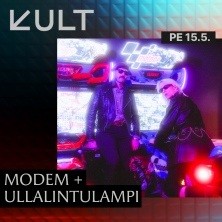 KULT Live: Modem + Ullalintulampi K-18