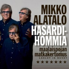 Mikko Alatalo - Hasardihommia 50v.