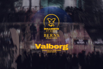 BULLERBYN x VALBORG på Berns