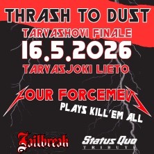THRASH TO DUST - TARVASHOVI FINALE