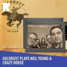 Goldrust plays Neil Young & Crazy Horse