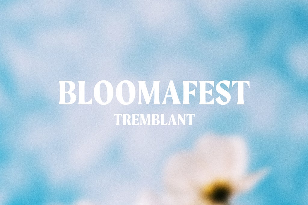 Bloomafest Tremblant - 8 mai 2026