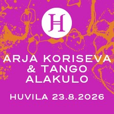 Arja Koriseva & Tango Alakulo: Huvilan Juhlapaketti VIP K-18