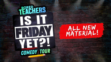 Bored Teachers: "Is It Friday Yet?!" Comedy Tour image