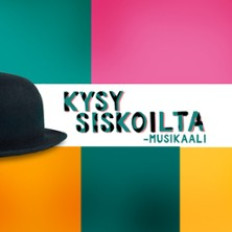 Kysy siskoilta -musikaali ensi-ilta