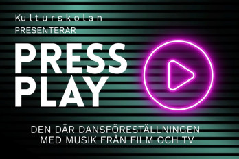 Press play - Kulturskolan Dansföreställning