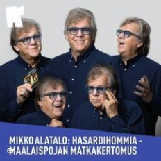 Mikko Alatalo: Hasardihommia - Maalaispojan matkakertomus