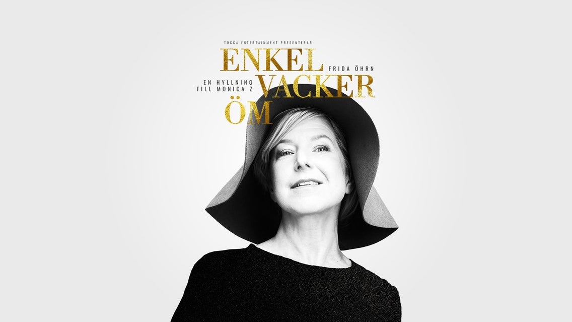 Enkel, Vacker, Öm - En hyllning till Monica Z med Frida Öhrn