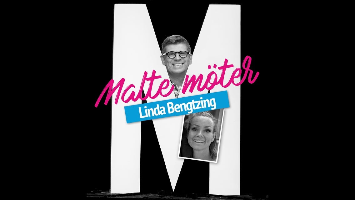 MALTE MÖTER LINDA BENGTZING