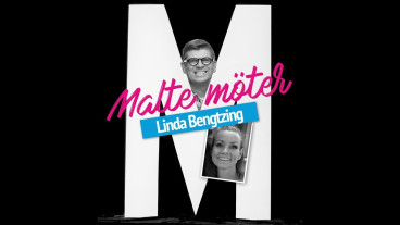 MALTE MÖTER LINDA BENGTZING