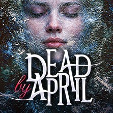 Dead By April (SWE) + special guest Cyhra (SWE) + Balance Breach K-18
