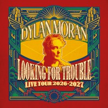Dylan Moran - LOOKING FOR TROUBLE K-16