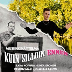 Kuin silloin ennen -musiikkinäytelmä